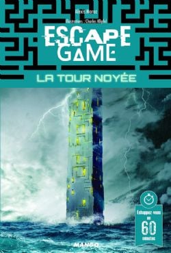 ESCAPE GAME -  LA TOUR NOYÉE