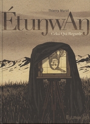 ETUNWAN -  CELUI-QUI-REGARDE