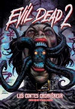 EVIL DEAD 2 -  LES CONTES CADAVÉREUX : HISTOIRES DE DEADITES (FRENCH V.)