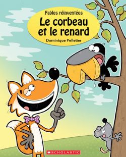 FABLE RÉINVENTÉES -  LE CORBEAU ET LE RENARD