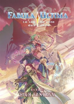 FABULA ULTIMA -  LE JEU DE RÔLE DES JRPG : ATLAS DE HIGH FANTASY (FRENCH V.)