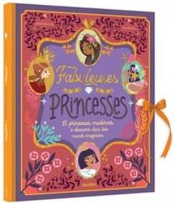 FABULEUSES PRINCESSES -  15 PRINCESSES MODERNES À DÉCOUVRIR DANS LEUR MONDE IMAGINAIRE (FRENCH V.)