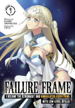 FAILURE FRAME: I BECAME THE STRONGEST AND ANNIHILATED EVERYTHING WITH LOW-LEVEL SPELLS -  -LIGHT NOVEL- (ENGLISH V.) 09