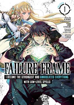FAILURE FRAME: I BECAME THE STRONGEST AND ANNIHILATED EVERYTHING WITH LOW-LEVEL SPELLS -  (ENGLISH V.) 01