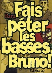 FAIS PETER LES BASSES, BRUNO! -  (FRENCH V.)