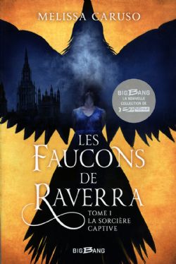 FAUCONS DE RAVERRA, LES -  LA SORCIÈRE CAPTIVE 01