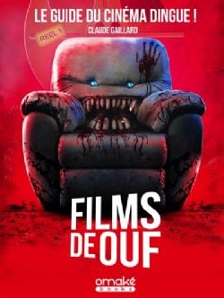 FILMS DE OUF : LE GUIDE DU CINÉMA DINGUE !
