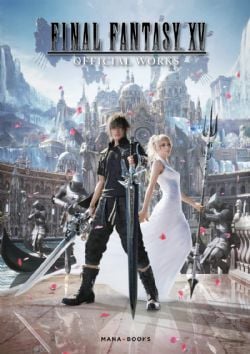 FINAL FANTASY -  FINAL FANTASY XV : OFFICIAL WORKS