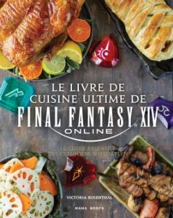 FINAL FANTASY -  LE LIVRE DE CUISINE ULTIME DE FINAL FANTASY XIV ONLINE