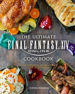 FINAL FANTASY -  THE ULTIMATE FINAL FANTASY XIV COOKBOOK - THE ESSENTIAL CULINARIAN GUIDE TO HYDAELYN HC