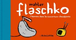 FLASCHKO -  L'HOMME DANS LA COUVERTURE CHAUFFANTE