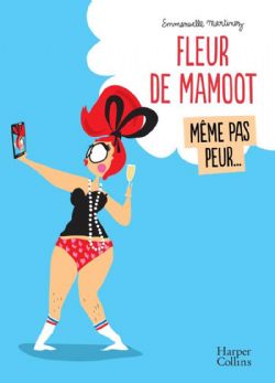 FLEUR DE MAMOOT -  MÊME PAS PEUR...
