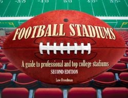 FOOTBALL -  FOOTBALL STADIUMS: A GUIDE TO PROFESSIONAL AND TOP COLLEGE STADIUMS