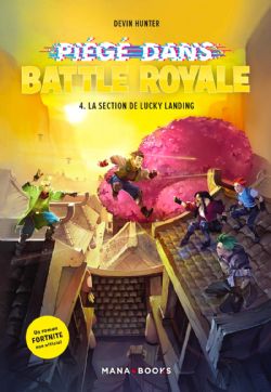 FORTNITE -  LA SECTION DE LUCKY LANDING (FRENCH V.) -  PIÉGÉ DANS BATTLE ROYALE 04