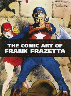 FRANK FRAZETTA -  TELLING STORIES CLASSIC COMIC ART OF FRANK FRAZETTA DELUXE HC