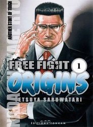 FREE FIGHT -  ANOTHER STORY OF TOUGH 1 -  ORIGINS