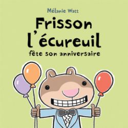 FRISSON L'ÉCUREUIL -  FÊTE SON ANNIVERSAIRE (FRENCH V.)