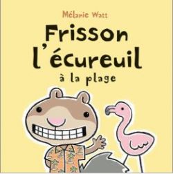 FRISSON L'ÉCUREUIL -  À LA PLAGE