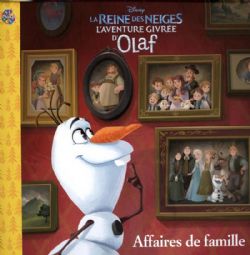 FROZEN -  L'AVENTURE GIRVRÉE D'OLAF -  AFFAIRE DE FAMILLE -  DISNEY'S PRINCESSES