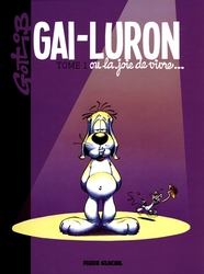 GAI-LURON -  GAI-LURON OU LA JOIE DE VIVRE... - NOUVELLE ÉDITION 01