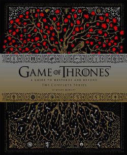 GAME OF THRONES, A -  A GUIDE TO WESTEROS AND BEYOND: THE COMPLETE SERIES