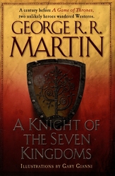 GAME OF THRONES, A -  A KNIGHT OF THE SEVEN KINGDOMS HC -  A SONG OF ICE AND FIRE