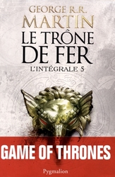 GAME OF THRONES, A -  L'INTÉGRALE (GRAND FORMAT) -  SONG OF ICE AND FIRE, A 05