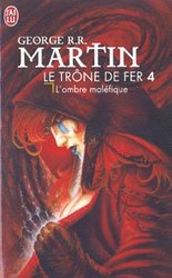 GAME OF THRONES, A -  L'OMBRE MALÉFIQUE SONG OF ICE AND FIRE, A 04