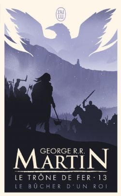 GAME OF THRONES, A -  LE BÛCHER D'UN ROI SONG OF ICE AND FIRE, A 13