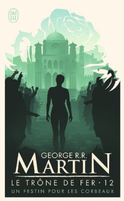 GAME OF THRONES, A -  UN FESTIN POUR LES CORBEAUX -  SONG OF ICE AND FIRE, A 12