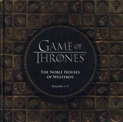 GAME OF THRONES -  THE NOBLE HOUSES OF WESTEROS: SEASONS 01 TO 05