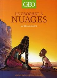 GEO BD -  LE CROCHET À NUAGES -  UNE AVENTURE EN PAYS DOGON 01