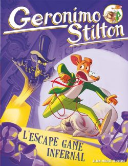 GERONIMO STILTON -  L'ESCAPE GAME INFERNAL 01