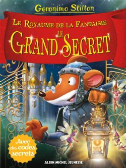GERONIMO STILTON -  LE GRAND SECRET (FRENCH V.) -  LE ROYAUME DE LA FANTAISIE 13
