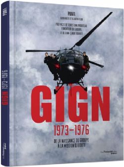 GIGN -  1973-1976 : DE LA NAISSANCE DU GROUPE À LA MISSION DJIBOUTI (FRENCH V.)