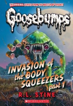 GOOSEBUMPS -  INVASION OF THE BODY SQUEEZERS (ENGLISH V.) -  CLASSIC 01