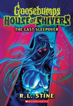 GOOSEBUMPS -  THE LAST SLEEPOVER (ENGLISH V.) -  HOUSE OF SHIVERS 05