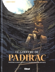 GOUFFRE DE PARIDAC, LE -  EDOUARD-ALFRED MARTEL ET L'INCROYABLE DÉCOUVERTE 01