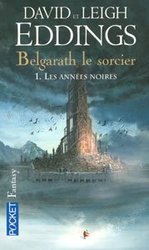 GRANDE GUERRE DES DIEUX, LA -  LES ANNÉES NOIRES 1 -  BELGARATH LE SORCIER 01