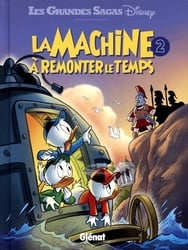 GRANDES SAGAS DISNEY, LES -  LA MACHINE À REMONTER LE TEMPS 02