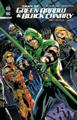 GREEN ARROW -  UNE AFFAIRE DE FAMILLE (FRENCH V.) -  DAWN OF GREEN ARROW & BLACK CANARY 01