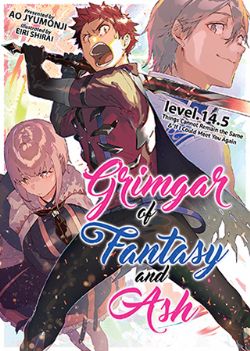 GRIMGAR OF FANTASY & ASH -  LEVEL. 14.5 - THINGS CANNOT REMAIN THE SAME & IF I COULD MEET YOU AGAIN -LIGHT NOVEL- (ENGLISH V.) 14.5