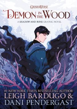 GRISHAVERSE -  DEMON IN THE WOODS - A SHADOW AND BONE GRAPHIC NOVEL (ENGLISH V.)