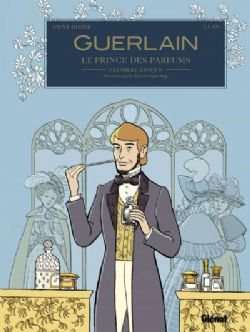 GUERLAIN, LE PRINCE DES PARFUMEURS -  PREMIÈRE ÉPOQUE . PIERRE-FRANÇOIS-PASCAL (1789/1864) 01