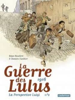 GUERRE DES LULUS, LA -  1916 - LA PERCPECTIVE DE LUIGI (1/2)