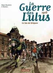 GUERRE DES LULUS, LA -  1916 - LE TAS DE BRIQUES 03