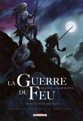 GUERRE DU FEU, LA -  DANS LA NUIT DES AGES 01