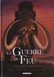 GUERRE DU FEU, LA -  SUR LES RIVES DU GRAND FLEUVE 02