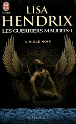 GUERRIERS MAUDITS, LES -  L'AIGLE NOIR 01