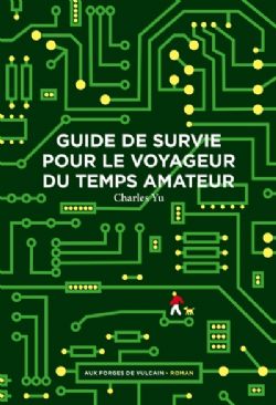 GUIDE DE SURVIE POUR LE VOYAGEUR DU TEMPS AMATEUR -  (FRENCH V.)